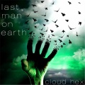 Cloud Hex - Last Man on Earth
