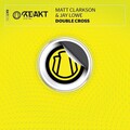 Matt Clarkson、Jay Lowe - Double Cross (Original Mix)