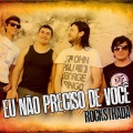 Rockstrada - Eu Não Preciso de Você