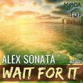 Alex Sonata - Wait For It