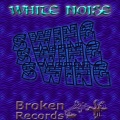 White Noise - Swing Swing Swing (Original Mix)