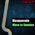 Masquerade - Move To Sweden