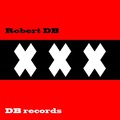 Robert DB - XXX (Original Mix)