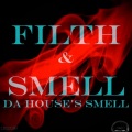 DirtyCreed、SMELL - Da House's Smell