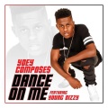 Yoey Composes、Young Dizzy - Dance On Me (feat. Young Dizzy)