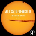 Alex Z、Remko B. - All Over The World (Original Mix)