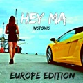 Hey Ma (Europe Edition)