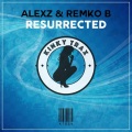 Alex Z、Remko B. - Resurrected (Original Mix)