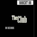 Robert DB - The Club (Original Mix)