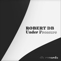 Robert DB - Under Pressure (Original Mix)