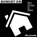 Robert DB - The House Is Mine (Original Mix)