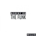 Robert DB - The Funk (Original Mix)