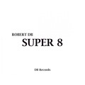 Robert DB - Super 8 (Original Mix)