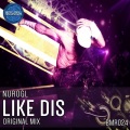 NuroGL - Like Dis (Original Mix)
