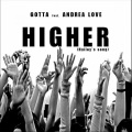 Gotta、Andrea Love - Higher (Hailey's Song)(Original Mix)