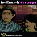 Vincent Kwok、Leedia - Will I See You (Uplifting Mix)