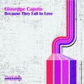 Giuseppe Caputo - Because They Fall in Love