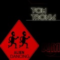 Tom Tronic - Aliens Dancing In My Jungle (Original Mix)