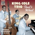 Nat King Cole Trio - What is this thing called love?: What Is This Thing Called Love