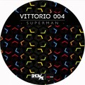 Vittorio 004 - Superman (Original Mix)