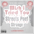 Strange、Streets Poet - Wish I Tried You