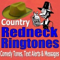 Country Redneck Ring Tones, Jokes, Alarms, Movie Sound Effects