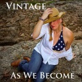 Vintage - As We Become