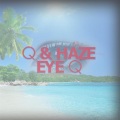 Haze、Q - Eye Q