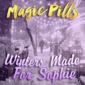 Magic Pills - Winters Made for Sophie