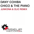 Dany Cohiba - Chico & The Piano (Junkdna & Olic Remix)