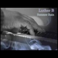Luther B - Summer Rain