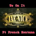 We On It (feat. French Montana)(Explicit)