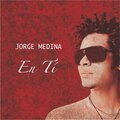 Jorge Medina - En Ti