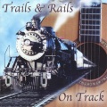 Trails、Rails - Ramblin' On My Mind
