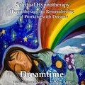 Hypnotherapy for Remembering and Working with Dreams