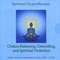 Chakra Balancing, Grounding and Spiritual Protection