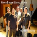 Kevin Bauer、Moonshine - I'm Still Fighting