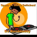 DJ Banddaddy - Spam On These Snitches!