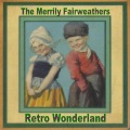 The Merrily Fairweathers - You Are My Yesteday