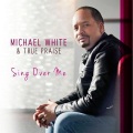 michael white、True Praise - Psalm 63 (Live)