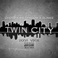 Choyo、Slinks、Mr. Shadow - Twin City (feat. Mr. Shadow & Slinks)