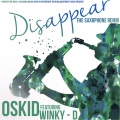 Oskid、Winky D - Disappear (The Saxophone Remix)(feat. Winky D)