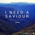 David Seida、One8tea、Fresh I.E - I Need a Saviour (feat. One8tea & Fresh I.E)
