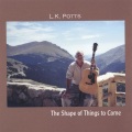 L.K. Potts - The Shape of Things to Come