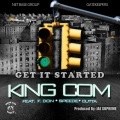 King Com - Get It Started (feat. Cutta Speede & F.Don)