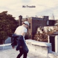 Julian Lamadrid - No Trouble