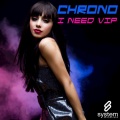 Chrono - I Need VIP (Original Mix)