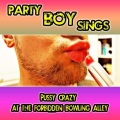 P**sy Crazy at the Forbidden Bowling Alley