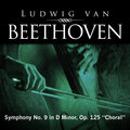 Ludwig van Beethoven: Symphony No. 9 in D Minor, Op. 125 