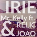 Irie (feat. Relic & Joao)
